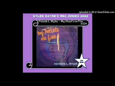 Patrick L. Myles - My Heart's on Fire (HI NRG Mercy Mix) 134
