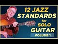 12 Jazz Standards for Solo Jazz Guitar - Richie Zellon