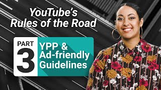 YouTube Partner Program and Advertiser-Friendly Guidelines: YouTube’s Rules of the Road (Part 3)