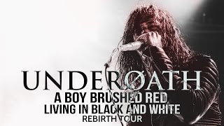 Underoath - &quot;A Boy Brushed Red Living In Black And White&quot; LIVE! Rebirth Tour 2016