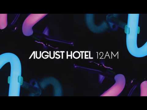 August Hotel - 12AM (single mix)