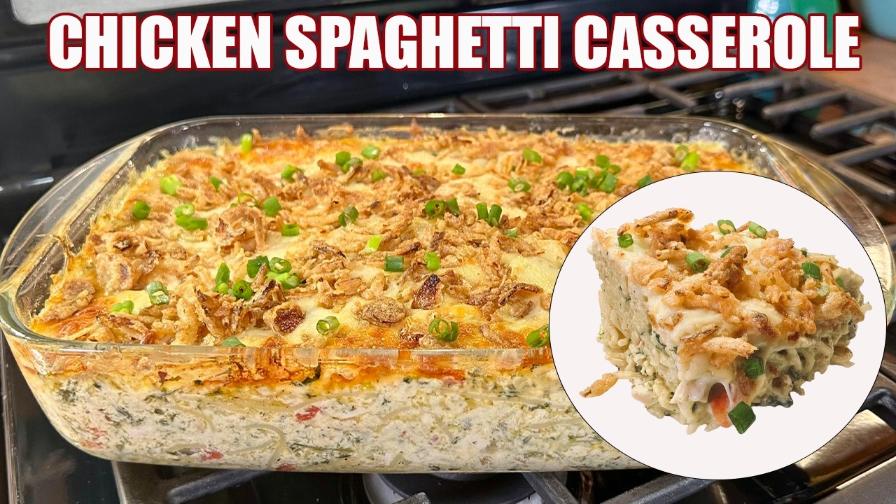CREAMY CHICKEN SPAGHETTI CASSEROLE Delicious Easy Weeknight Meal