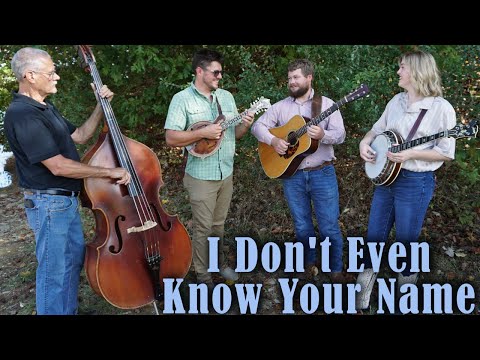 I Don't Even Know Your Name - Backwooods Bluegrass