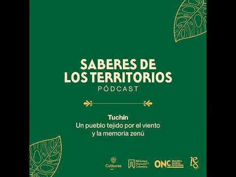 Tuchín. "Un pueblo tejido por el viento y la memoria zenú"