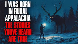 I Was Born in Rural Appalachia The Stories Youve Heard Are True