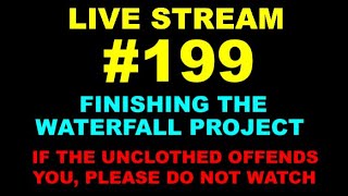 Live Stream #199 - Finishing the Waterfall Project
