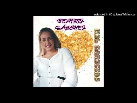 Beatriz Sánchez - Mil caricias(Video Official)