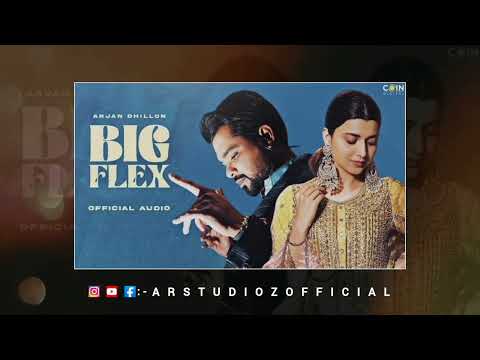 BIG FLEX | ARJAN DHILLON | NEW DSP EDITION PUNJABI SONGS | CONCERT HALL SONGS