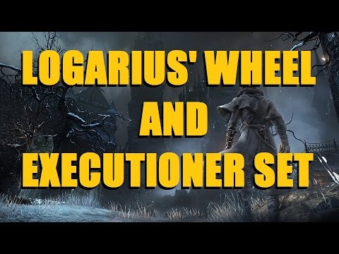 Bloodborne Lore and Showcase! Logarius' Wheel and Executioner Set!