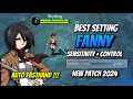 BEST FANNY SENSITIVITY SETTING! FANNY SETTING CONTROL 2024 - Mobile Legends (You Must Try)