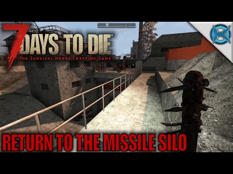 7 Days to Die | Return to The Missile Silo | Let's Play 7 Days to Die Gameplay | Alpha 15 S15E75
