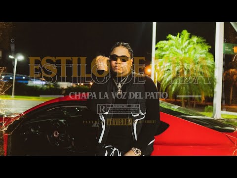 CHAPA LA VOZ DEL PATIO - ESTILO DE VIDA (VIDEO OFICIAL)