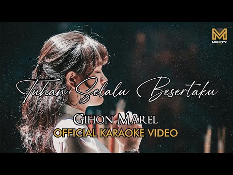 TUHAN SELALU BESERTAKU - GIHON MAREL (OFFICIAL KARAOKE VIDEO)