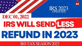 2023 Tax Refund : IRS will Issue Lower Refund for 2023 | IRS Tax Filing and Refund Date 2023