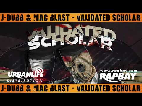 J-Dubb & Mac Blast - Validated Scholar - Video Music Track