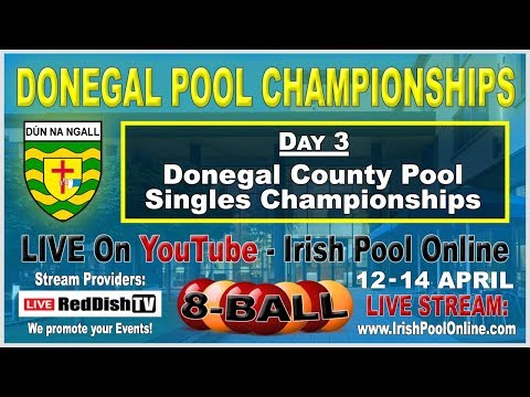 DONEGAL POOL CHAMPIONSHIPS 2019 - 8 Ball WR - Day 3 Apr 14th - Radisson Blu, Letterkenny