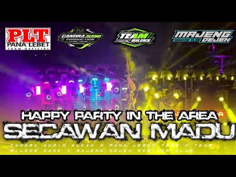 DJ SECAWAN MADU STYLE PARTY CANDRA AUDIO X PANALEBET TEAM BY TEAM RILEXS GANK