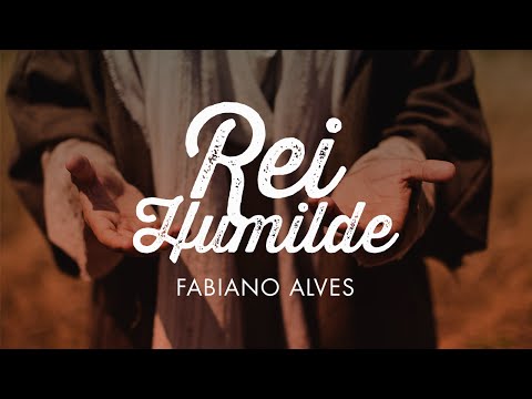 Rei Humilde - Fabiano Alves