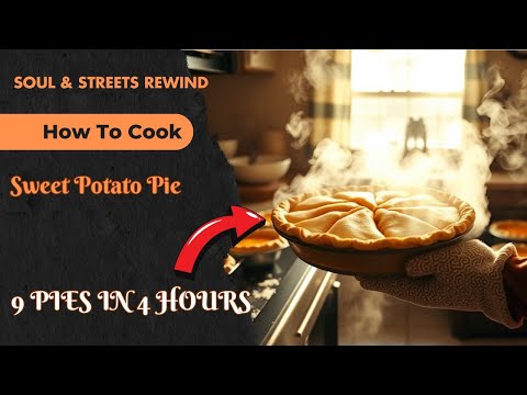 Making Grandma's Sweet Potato Pie – And The Thanksgiving Morning She Made 9 Pies In 4 Hours