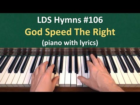 (#106) God Speed the Right (LDS Hymns - piano with lyrics)