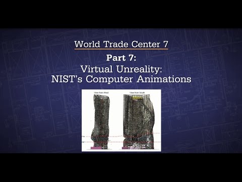 WTC 7 | Part 7: Virtual Unreality — NIST Animations