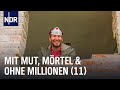 Mit Mut Mörtel Und Ohne Millionen 11 Die Nordstory NDR Doku