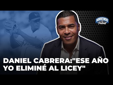 DANIEL CABRERA: HISTORIA EN EL CLASICO MUNDIAL, MLB, LIDOM Y SU DESEO DE ELIMIAR AL LICEY #podcast