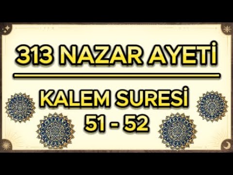 Nazar Ayeti - Kalem Suresi 51 - 52 Ayetler / Sihirden, Büyüden ve Nazardan Korunma Niyetine