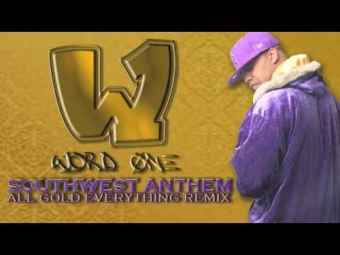 Word One - All Gold Everything Remix (SouthWest Anthem)