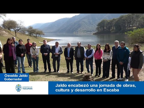 Jaldo encabezó una jornada de obras, cultura y desarrollo en Escaba
