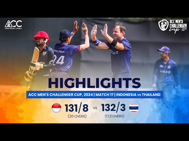 ACC Men’s Challenger Cup | Highlights | Indonesia vs Thailand | Match-17