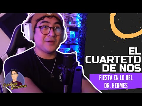 PSICÓLOGO REACCIONA a El cuarteto de Nos - Fiesta en lo del Dr. Hermes