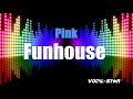 Pink - Funhouse (Karaoke Version) with Lyrics HD Vocal-Star Karaoke