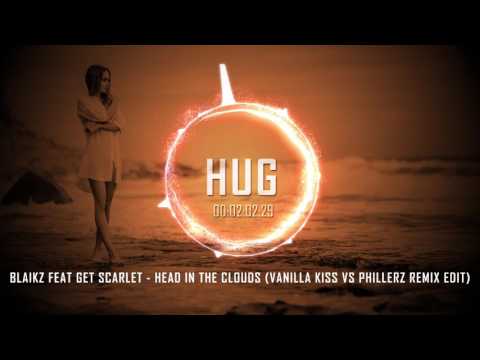 Blaikz Feat Get Scarlet - Head In The Clouds (Vanilla Kiss vs Phillerz Remix Edit)