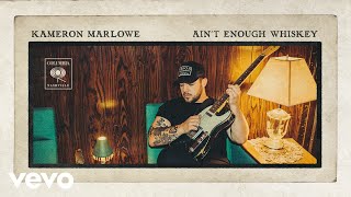 Kameron Marlowe - Ain&#39;t Enough Whiskey (Official Audio)