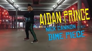 DIME PIECE - Nick Cannon ft Izzy | Aidan Prince | Isaac Tualaulelei Choreography