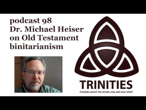 Dr. Michael Heiser on Old Testament Binitarianism - trinities 098