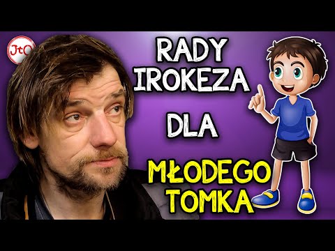 RADY od IROKEZA dla MŁODEGO TOMKA