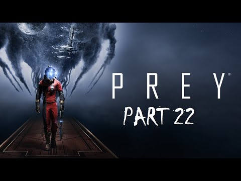 PREY (2017) Gameplay Walkthrough Fr [PC], Part 22 - No Commentary