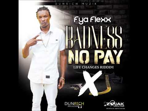 Fya Flexx - Badness Nu Pay (Official Audio)