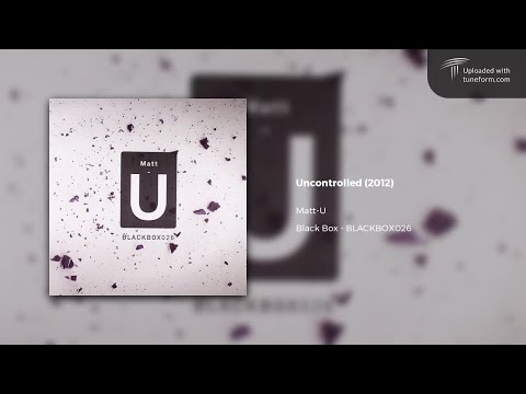 Matt-U - Uncontrolled (Black Box | BLACKBOX026) [Deep Dubstep]