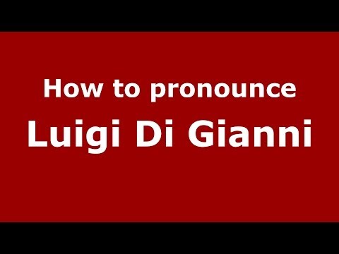 How to pronounce Luigi Di Gianni (Italian/Italy)  - PronounceNames.com