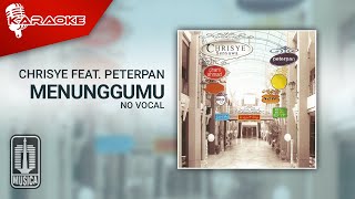 Chrisye Feat. Peterpan - Menunggumu (Official Karaoke Video) | No Vocal