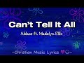 Can T Tell It All Ablaze Ft Madelyn Ellis Lyrics