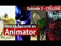 COLLEGE ANIMATION PROJECTS Episode 3