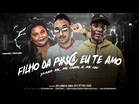 YKARO MC, MC CAROL E MC GW - EU TE AMO (DJ CHAVOSO)