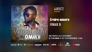 OMAR B - Croire encore (Audio officiel)