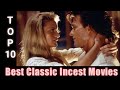 Top 10 Best Classic Incest Movies Part 1 Most Popular Incest Movies Of All Time