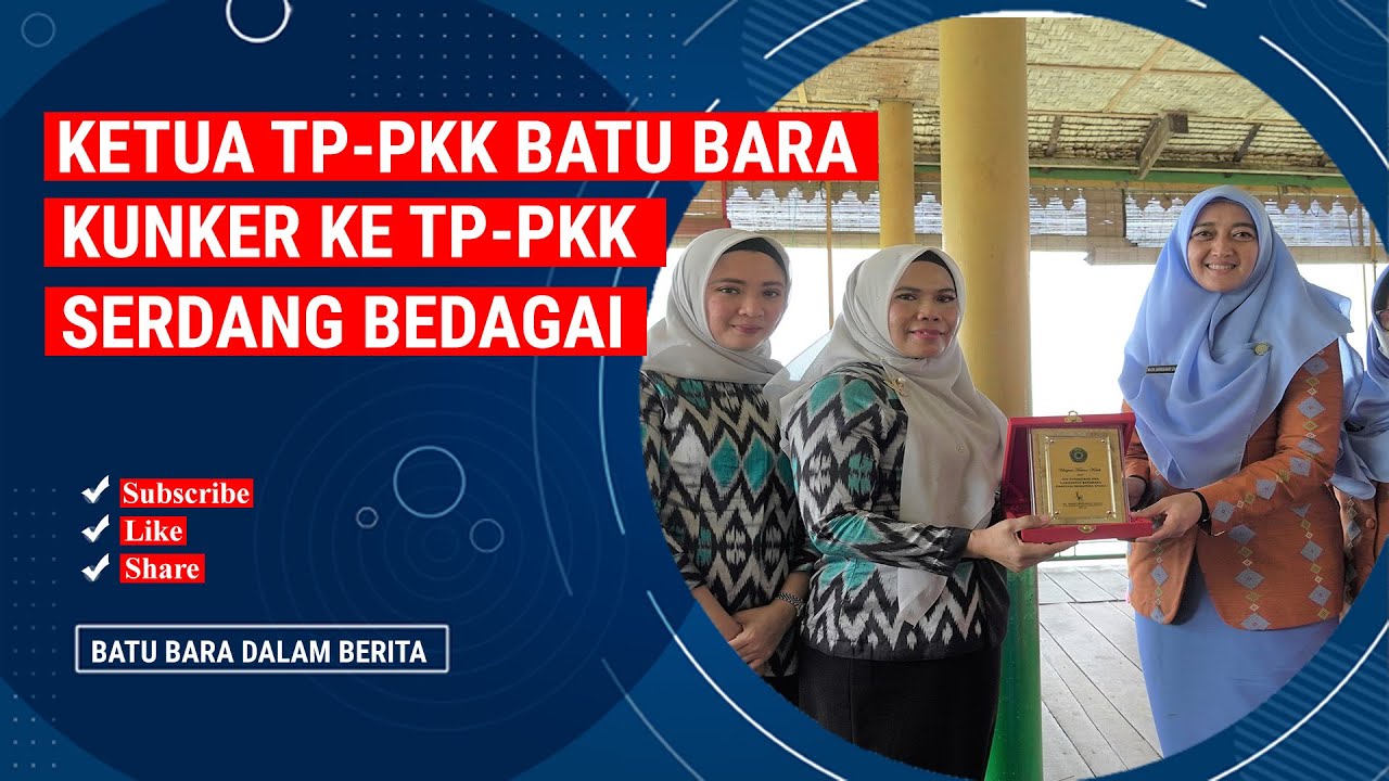 KETUA TP PKK BATU BARA KUNKER KE TP PKK SERDANG BEDAGAI