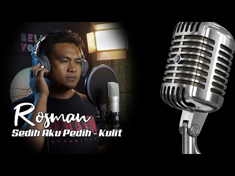 Sedih Aku Pedih - Kulit ( Cover OleH Rosman )